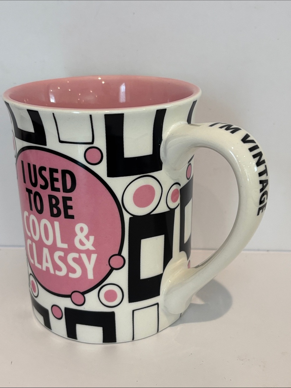 Our Name Is Mud "I Used To Be Cool & Classy" Coffee Mug Lorrie Veasey